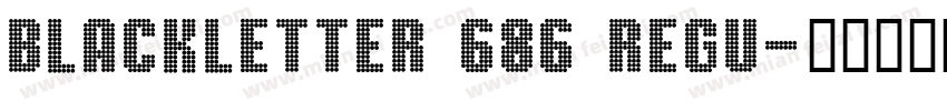 Blackletter 686 Regu字体转换